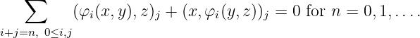 ∑
(φ (x, y),z) + (x, φ (y,z)) = 0 for n = 0,1,....
i j i j
i+j=n, 0≤i,j