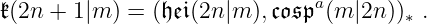 𝔨(2n + 1|m ) = (𝔥 𝔢𝔦(2n|m ),𝔠𝔬𝔰𝔭a(m |2n )) .
∗