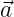 ⃗a