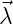 ⃗λ
