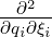 ∂2-
∂qi∂ξi