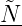 ˜N--