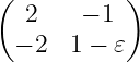 (           )
   2    − 1
  − 2  1 − 𝜀