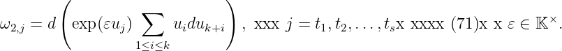 ( ∑ )
ω2,j=d exp(𝜀uj) uiduk+i , ح ي ث j = t1,t2,...,ts، ا ن ظ ر (71 )، و 𝜀 ∈ 𝕂 ×.
1≤i≤k