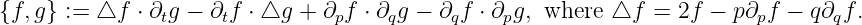 {f,g}:=△f ⋅ ∂tg − ∂tf ⋅ △g + ∂pf ⋅ ∂qg − ∂qf ⋅ ∂pg, where △f = 2f − p∂pf − q∂qf.
