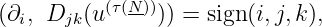 (∂i, Djk (u(τ(N-)))) = sign (i,j,k ),