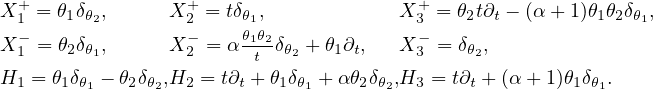 X+1 = 𝜃1δ𝜃2, X+2 = tδ𝜃1, X+3 = 𝜃2t∂t − (α +1)𝜃1𝜃2δ𝜃1,
X − = 𝜃δ , X − = α𝜃1𝜃2δ + 𝜃 ∂, X − = δ ,
1 2 𝜃1 2 t 𝜃2 1 t 3 𝜃2
H1 = 𝜃1δ𝜃1 − 𝜃2δ𝜃2,H2 = t∂t + 𝜃1δ𝜃1 + α 𝜃2δ𝜃2,H3 = t∂t + (α+ 1)𝜃1δ𝜃1.