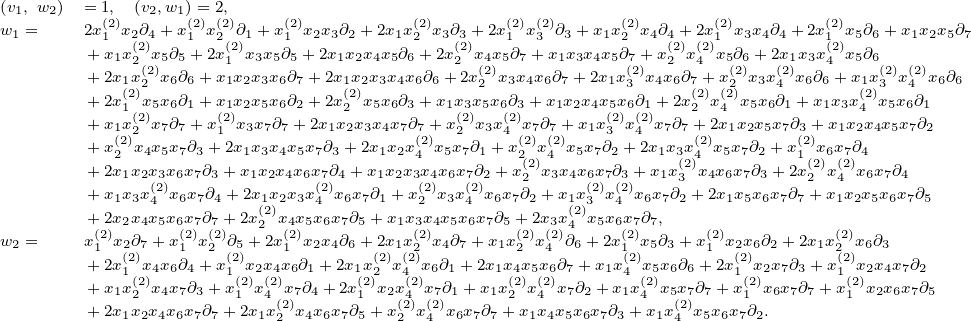 (v1,w2)=1,(2)(v2,w1)(2=) 2,(2) (2) (2) (2)(2) (2) (2) (2)
w1=2x1x2∂(24)+ x1 x2(2∂1) +x1 x2x3∂2+ 2x1x2 x3∂3(2+) 2x1 x3 ∂3+ x1x2 x4∂4(2+) 2x(21) x3x4∂4+2x1(2)x5∂6 +x1x2x5∂7
+x1x2(2x5)∂5+ 2x1 x3x5∂5+ 2x1x2x4x5∂6+ 2x2 x4(2x)5∂7+x1x3x4x5∂7(2+) x2 x4 x5∂(26)+ 2(x2)1x3x4 x5∂6(2) (2)
+2x1(2x2) x6∂6+ x1x2x3x6∂7 +2x1(2x)2x3x4x6∂6+ 2x2 x3x4x6∂7+2x1x3 x4x6∂7(+2) x(22) x3x4 x6∂6+x1(x2)3 x4 x6∂6
+2x1(2x)5x6∂1+ x(21x)2x5x6∂2 +2x2 x5x6∂3+ x1x3(2x)5x6(∂32) +x1x2x4x5(2x)6∂(21)+2x2 x4 x5x6∂1+ x1x3x4 x5x6∂1
+x1x(2)2 x7∂7+ x1 x3x7∂7+ 2x1x2x3x4x7∂7(2+) x2 x3x4 x(27)∂(72+)x1x3 x4 x7∂7+(22)x1x2x5x7∂3(2)+x1x2x4x5x7∂2
+x2x4x5x7∂3+ 2x1x3x4x5x7∂3+ 2x1x2x4 x5x7∂1+ x2(2 x)4 x5x7∂2 +2x1x3x(24) x5x7∂2+x1(x2)6x(72)∂4
+2x1x2x(32x)6x7∂3+ x1x2x4x6x(72)∂4 +x1x2x3x(42)x6x(7∂22)+ x2 x3x4x6(x2)7∂3(2)+x1x3 x4x6x7∂3+ 2x2 x4 x6x7∂4
+x1x3x4 x6x7∂4+2x1(2x)2x3x4 x6x7∂1+ x2 x3x4 x6x7∂2+x1(x23) x4 x6x7∂2+ 2x1x5x6x7∂7+ x1x2x5x6x7∂5
+2x2(2)x4x5x6(x2)7∂7(2+) 2x2 x(4x2)5x6x7∂5+ x1x3x(24)x5x6x7∂5+(22)x(3x2)4 x5x6(x27∂)7, (2) (2)
w2=x1x2(2∂7) +x1 x2 ∂(25)+2x1 x2x4∂6+ 2(2x)1(x22) x4∂7+ x1x2 x4 ∂6+ 2x1(2x)5∂3+ x1 x2(x2)6∂2+2x1x2(2)x6∂3
+2x1(2x)4x6∂4+ x1 x(22)x(42x)6∂1 +2x1(x22) x4(2x)6∂1+ 2x1x4(2x)5(x26∂)7+ x1x4 x(52)x6∂6+2x1(x2)2x7∂3 +x1(2x)2x4x7∂2
+x1x2 x4x7∂3+ x1 x4(x27)∂4+ 2x1 x2x(42) x(27∂)1+ x1x2 x4 x7∂2+ x1x4 x5(x27)∂7 +x1 x6x7∂7+ x1 x2x6x7∂5
+2x1x2x4x6x7∂7+ 2x1x2 x4x6x7∂5+ x2 x4 x6x7∂7+ x1x4x5x6x7∂3+ x1x4 x5x6x7∂2.