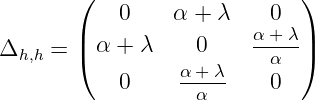 ( )
0 α + λ 0
| α-+-λ|
Δh,h = ( α + λ 0 α )
0 α-+-λ 0
α