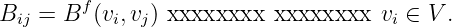 B = Bf (v,v ) ل ل م ت ج ه ا ت ا ل أ س ا س ي ة v ∈ V.
ij i j i