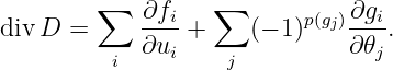 ∑ ∑
div D = -∂fi+ (− 1)p(gj)∂gi.
i ∂ui j ∂𝜃j