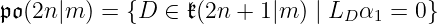 𝔭 𝔬(2n|m ) = {D ∈ 𝔨(2n + 1|m ) | LD α1 = 0}
