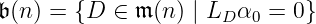 𝔟(n ) = {D ∈ 𝔪 (n) | LD α0 = 0}