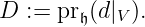D := pr𝔥(d|V).