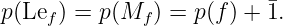 p(Lef) = p(Mf ) = p(f ) + ¯1.