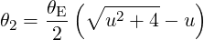      𝜃E (∘ ------    )
𝜃2 = ---   u2 + 4 − u
      2
