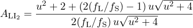         u2 + 2 + (2(f ∕f )− 1)u√u2--+-4
ALI2 =  -----------L---S√--------------
              2(fL∕fS)u  u2 + 4
