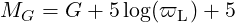 MG  = G + 5 log(ϖL )+ 5
