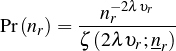 −2λυr
Pr(nr)= --nr------
ζ(2λυr;nr)