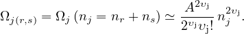                            2υj
Ωj(r,s) = Ωj(nj = nr + ns) ≃-A-n2υjj.
                         2υjυj!
