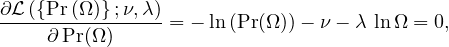 ∂ℒ({Pr-(Ω-)}-;ν,λ)-= − ln (Pr(Ω ))− ν − λ lnΩ = 0,
    ∂ Pr(Ω)

