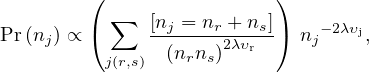          (                 )
           ∑
Pr (nj) ∝ (    [nj-=-nr +2λυnrs]) nj−2λυj,
          j(r,s) (nrns)
