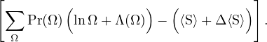 [∑       (          )  (          )]
    Pr(Ω) lnΩ + Λ(Ω)  −  ⟨S⟩ +Δ ⟨S⟩  .
  Ω
