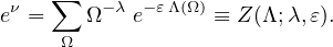     ∑
eν =   Ω −λ e−𝜀Λ(Ω) ≡ Z (Λ;λ,𝜀).
     Ω
