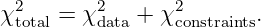 2 2 2
χtotal = χ data + χconstraints.