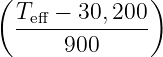 ( )
Teff −-30,200-
900